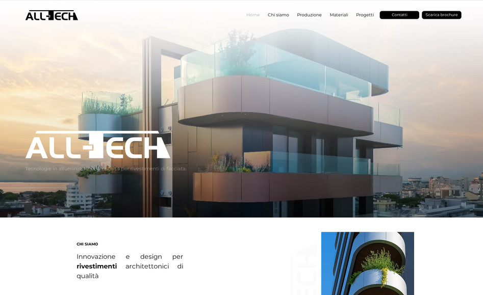 All-Tech Srl: Per la realizzazione del sito web di All-Tech Srl, è stata condotta un'analisi di mercato approfondita con focus specifico sul settore dei rivestimenti di facciata. Sono stati studiati i materiali trattati dall’azienda — in particolare alluminio, HPL e compositi — per valorizzarne le caratteristiche tecniche e funzionali. È stato definito un piano SEO mirato attraverso la selezione di keyword strategiche legate ai rivestimenti per facciate, pannelli in alluminio, HPL, e lavorazioni speciali come la calandratura.

Parallelamente, si è sviluppato un progetto UX/UI orientato alla chiarezza e all’esperienza utente, creando un'interfaccia moderna, intuitiva e mobile-friendly, in grado di comunicare l'alta qualità dei prodotti e delle lavorazioni. Dopo la messa online, è stata avviata una gestione continuativa del sito, comprendente aggiornamenti di contenuti, ottimizzazione SEO, monitoraggio delle performance e supporto tecnico.