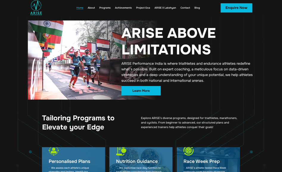 ARISE Performance India: The ARISE Performance India website showcases a clean, modern, and highly structured layout developed using Wix Studio. Its design emphasizes visual clarity and intuitive navigation, leveraging Wix Studio’s responsive drag-and-drop editor and custom templates. The site uses data-driven graphics, prominent call-to-action elements, and strong sectioning for training programs, coach profiles, and event details. Its adaptive design ensures seamless usability across devices, while subtle animations and personalized content reflect a sophisticated user-experience that is both motivational and professional.