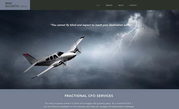 McCarthy CFO, LLC: For McCarthy CFO, LLC, we designed a professional website that effectively showcases the services offered by Mike McCarthy, a fractional CFO with extensive experience in financial leadership. The site features a clean and organized layout, allowing potential clients to easily navigate through the various services, including financial reporting, growth strategies, and mentorship for entrepreneurs.

We focused on optimizing the site for mobile devices and search engines to enhance visibility and accessibility. The website emphasizes Mike’s unique qualifications, including his CPA and JD credentials, and highlights his extensive experience working with growing businesses across various industries.

This project positions McCarthy CFO, LLC as a trusted partner for entrepreneurs and companies seeking strategic financial guidance, helping them navigate the complexities of business growth with clarity and confidence.