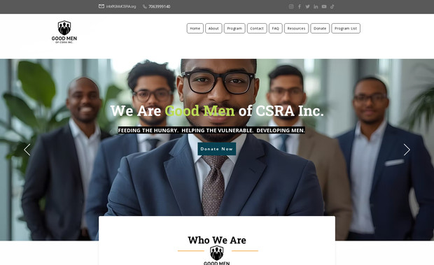 Good Men of CSRA, Inc.: Good Men of CSRA, Inc. is a community-focused nonprofit website designed to highlight the organization’s mission, values, and positive impact. The project focused on creating a welcoming, trustworthy digital presence that encourages community engagement and participation.

The website features a clean and organized layout with intuitive navigation and a clear content hierarchy tailored for a nonprofit organization. Emphasis was placed on accessibility, clarity, and responsiveness to ensure an inclusive and seamless experience across desktop and mobile devices.

Key highlights:

✅ Custom Wix design aligned with a nonprofit and community-focused brand
✅ Clear presentation of mission, programs, and initiatives
✅ User-friendly navigation with strong call-to-action placement
✅ Fully mobile-responsive and optimized for performance
✅ Clean, approachable visual style that builds trust and credibility

This project demonstrates my ability to design impactful Wix websites for nonprofit organizations that effectively communicate purpose, inspire involvement, and strengthen community connections.