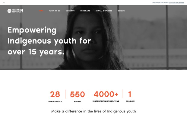 Outside Looking In: This website was recognized with the Web Excellence Award in the category Charitable Org. / Non-Profit.  
We worked with Outside Looking In, a Canadian charity organization supporting and empowering Indigenous youth from high school to their career path of choice, to design and develop a new website with the strategic vision to engage an audience that deeply cares about their community and what they can do to support, make better and impact positive change.