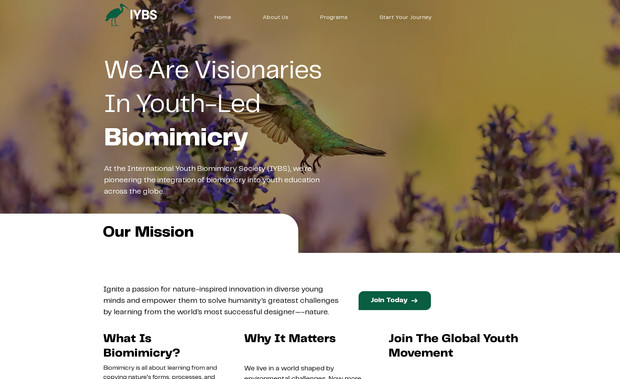 Iybs: Designed a modern, nature-inspired website for a global youth-focused biomimicry organization. The project highlights their mission, educational programs, innovation journeys, global impact, workshops, hackathons, and success stories. Built with an engaging, science-driven layout that encourages learning, creativity, and youth participation in sustainability.