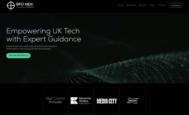 BFO NEXt: BFO NEXt, a team of experienced advisors in the UK tech sector, needed a website redesign to reflect their professionalism, expertise, and value proposition. The goal was to create a user-friendly and informative website within a tight 7-day timeframe.

Solution:

Leveraging Wix's user-friendly interface and design capabilities, we revamped BFO NEXt's website, transforming it into a modern and informative platform.

Key Features:

Clean and Professional Design: A visually appealing website that instills trust and confidence in potential clients.
Clear Value Proposition: A concise and compelling explanation of BFO NEXt's services and how they benefit tech businesses.
Compelling Content: Informative content that highlights BFO NEXt's expertise in innovation management, business growth, and AI adoption.
Client Showcase: A section showcasing BFO NEXt's successful client partnerships, demonstrating their track record.
Strategic CTAs: Prominently placed "Start Your Journey With Us" buttons to encourage user engagement.
Responsive Design: Optimized for seamless viewing across various devices (desktop, tablet, mobile).
Contact Form Integration: A user-friendly contact form to facilitate inquiries and client communication.
Technical Implementation:

Wix Editor: Utilized Wix's drag-and-drop editor for efficient website redesign within the 7-day timeframe.
Custom Design Elements: Incorporated custom design elements to create a unique and brand-aligned website.
High-Quality Images: Employed professional images to showcase BFO NEXt's team and services.
Content Management System (CMS): Leveraged Wix's CMS for easy content updates and future website maintenance.
SEO Optimization: Implemented basic SEO practices to improve search engine visibility.
Results:

Rapid Redesign: Delivered a professional website within the 7-day deadline.
Enhanced Brand Image: Established a modern online presence that reflects BFO NEXt's expertise and value proposition.
Improved User Experience: Created a user-friendly website that is easy to navigate and informative.
Increased Lead Generation: Facilitated lead generation through strategic calls to action and a user-friendly contact form.
By leveraging Wix's capabilities and our design expertise, we were able to deliver a high-quality website that effectively positions BFO NEXt as a trusted advisor for UK tech businesses.