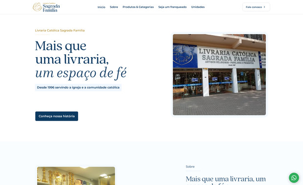 Livraria Católica Sagrada Família: Desenvolvimento do site institucional da Livraria Católica Sagrada Família no Wix Studio, com estrutura focada em apresentar a missão da marca, destacar as principais categorias de atuação (livraria, papelaria e loja de artigos religiosos), fortalecer a presença da rede de franquias e facilitar o contato com as unidades de Foz do Iguaçu e Cuiabá por meio de informações completas e acesso às redes sociais.