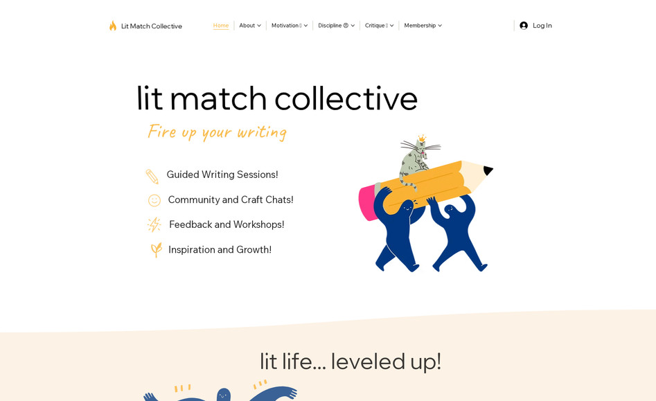 Lit Match Collective: Lit Match Collective is a virtual membership community built to support writers through every stage of the creative process. Their goal: turn isolation and writer’s block into connection, accountability, and growth.

Core offerings & structure
	•	Membership tiers (Basic, Sassy, Fancy), each unlocking escalating levels of access, feedback, and editorial support
	•	Discipline & accountability tools: group write-ins, process groups, intention setting sessions
	•	Coaching & feedback: 1-on-1 drop-in sessions, structured critiques (Fire It Up, Flexible Feedback)
	•	Workshops & events: MFA-style workshops, seminars led by editors/guest authors, special events
	•	Submission support: custom curated lists of literary journals based on your writing style
	•	Community hub: active discussion channels, readings, prompts, peer interaction

Why clients care
A site for Lit Match Collective needs to reflect a balance of professionalism and creativity. Key elements include:
	•	Clear presentation of membership levels and benefit tiers
	•	Seamless integration of coaching & booking systems
	•	Dynamic content areas for events, workshops, and member highlights
	•	Community features (forums, reading rooms) and interactive layouts
	•	Conveying trust and legitimacy (editor credentials, testimonials, published work)