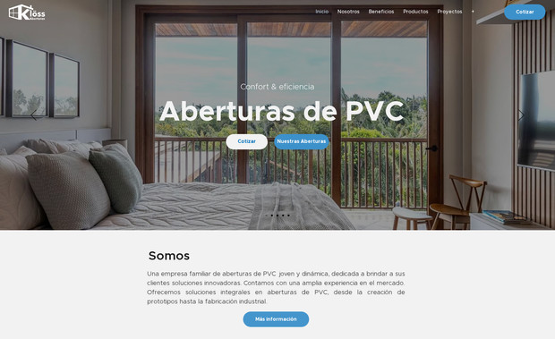 Klöss: Klöss Aberturas llegó con un sitio desactualizado y una identidad de marca que necesitaba renovarse. Nuestro trabajo comenzó con un rebranding integral, creando una identidad visual coherente, moderna y profesional. A partir de allí, diseñamos y desarrollamos un sitio web 100 % funcional en Wix, aplicando la nueva estética de marca, optimizando la navegación y preparando la estructura para escalar fácilmente en el futuro. Hoy, Klöss cuenta con una plataforma clara, visual y eficiente que refleja su posicionamiento como marca líder en soluciones de PVC de alta prestación.