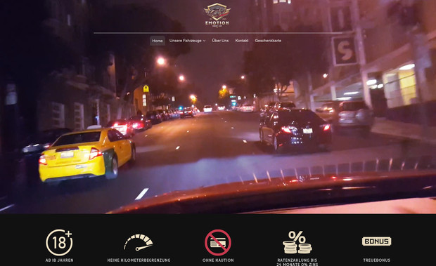 Emotion Dream Car : Für Emotion Dream Car haben wir eine Website entwickelt, die den Verleih von Luxus- und Sportwagen emotional und exklusiv darstellt. Ziel war es, das besondere Fahrerlebnis digital widerzuspiegeln und Kunden eine einfache Möglichkeit zur Anfrage zu bieten.

Umgesetzte Funktionen und Inhalte:

Startseite mit emotionalem visuellen Auftritt und hochwertigen Bildern
Fahrzeugübersicht mit detaillierten Informationen und Fotos
Anfrage- und Buchungsfunktion für eine unkomplizierte Reservierung
Kontaktseite mit Formular und allen relevanten Informationen
Responsives Design für eine optimale Darstellung auf allen Geräten
SEO-Optimierung für bessere Sichtbarkeit in Suchmaschinen
Struktur für zukünftige Erweiterungen und zusätzliche Fahrzeuge

Die Website vermittelt das Gefühl von Exklusivität und Fahrleidenschaft. Kunden können sich schnell über die Fahrzeugpalette informieren und direkt eine Anfrage stellen, um ihr Traumauto zu erleben.

For Emotion Dream Car, we created a website that presents the rental of luxury and sports cars in an emotional and exclusive way. The goal was to reflect the unique driving experience online and provide clients with an easy way to make inquiries.

Implemented features and content:

Homepage with an emotional visual impact and high-quality imagery
Vehicle overview with detailed information and photos
Inquiry and booking function for easy reservations
Contact page with form and all relevant details
Responsive design for seamless display across all devices
SEO optimization for improved search engine visibility
Structure prepared for future expansions and additional vehicles

The website conveys exclusivity and passion for driving. Clients can easily explore the fleet and send a request to experience their dream car.