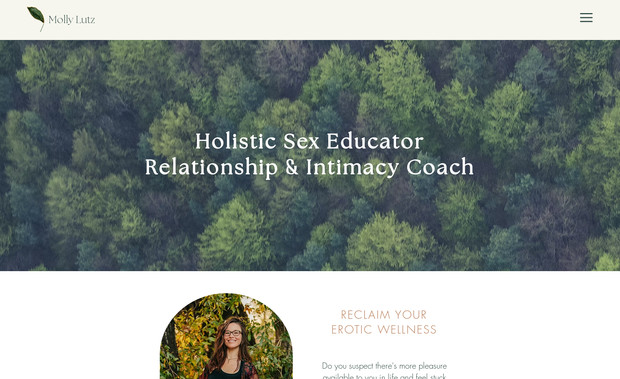 Molly Lutz: Molly Lutz is a somatic coach, embodiment guide, and intuitive space holder whose work is rooted in deep presence and personal transformation. For this project, I led the branding, visual design, and website development to create an online presence that truly reflects Molly’s grounded, soulful, and expansive approach.

We focused on developing a brand identity that feels calm, inviting, and empowering—balancing clarity with softness. The website is intentionally minimal and elegant, offering space for visitors to slow down, connect with Molly’s offerings, and feel the depth of her work. Through custom layouts, curated visuals, and clear navigation, the site guides users into a meaningful first impression and an intuitive journey forward.

The finished result is a digital home that feels just like Molly’s work: warm, aligned, and deeply supportive.