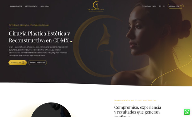 Dr. Mauricio Garcia | Cirugía Plástica: Se desarrolló un rediseño web profesional para el Dr. Mauricio García, cirujano plástico y reconstructivo certificado en CDMX. El objetivo principal fue modernizar la presencia digital, transmitir confianza y calidad, y optimizar la estructura del sitio para mejorar el SEO y la captación de pacientes potenciales.

El sitio cuenta con:
- Identidad visual renovada enfocada en lujo, estética y confianza.
- Arquitectura clara y estratégica para destacar procedimientos, resultados y testimonios.
- Optimización SEO con títulos, meta descripciones y estructura pensada para Google.
- Versión multilenguaje (español e inglés) para llegar a pacientes internacionales.
- Diseño responsive con excelente experiencia de usuario en móvil y escritorio.