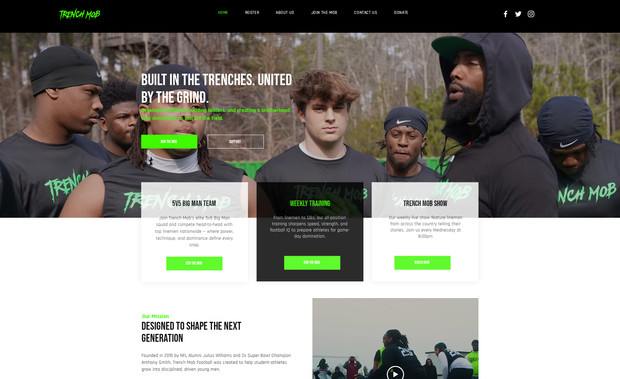 Battle of the Trenches: Battle of the Trenches Foundation is a youth development organization focusing on life skills and character building in young men through team sports. It was founded in 2015 NFL Veterans Julius Williams and 2x Super Bowl Champion Anthony Smith. This website allows user to view video galleries and register for upcoming events directly on the site.