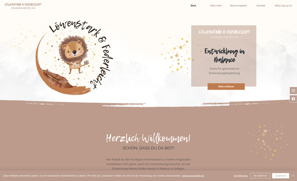 Löwenstark & Federleicht: Für Löwenstark & Federleicht – Praxis für ganzheitliche Entwicklungsbegleitung (Johanna Mayer, MA) haben wir bei impact marketing einen individuellen Website-Auftritt gestaltet, der Ruhe, Klarheit und Balance ausstrahlt. Mit einem harmonischen Layout und starker Bildsprache entsteht im Netz ein einladender Raum, der die persönliche Handschrift und die unterstützende Haltung der Praxis sichtbar und spürbar macht.
Gestaltung und Umsetzung stammen ganz bewusst aus dem Hause impact marketing – vom ersten Entwurf bis zur fertigen Website.