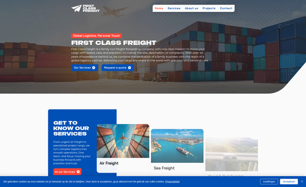 First Class Freight: Voor First Class Freight verzorgden we een totaalpakket: van logo en huisstijl tot een volledig Engelstalige website die het internationale karakter van het bedrijf weerspiegelt. Elk onderdeel, van kleuren en typografie tot de tone of voice, is zorgvuldig afgestemd op de high-end logistieke sector.

De website bevat afzonderlijke pagina’s voor elke dienst, een sterke 'Over us'-pagina, een dynamisch project-/bloggedeelte en geïntegreerde contactmogelijkheden, waaronder WhatsApp. Alles is van A tot Z ontworpen en opgebouwd met oog voor detail, conversie en betrouwbaarheid.