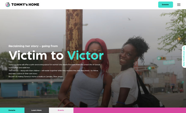 Tommy's Home: "We need to tell our story" -- this client is building a multi-million dollar project and had a need for their website to function as a sales pitch to philanthropic sponsors and corporate donors, alike. Follow Tommy's Home to learn more and consider contributing to this incredible project that is already off to the races since launching their site.