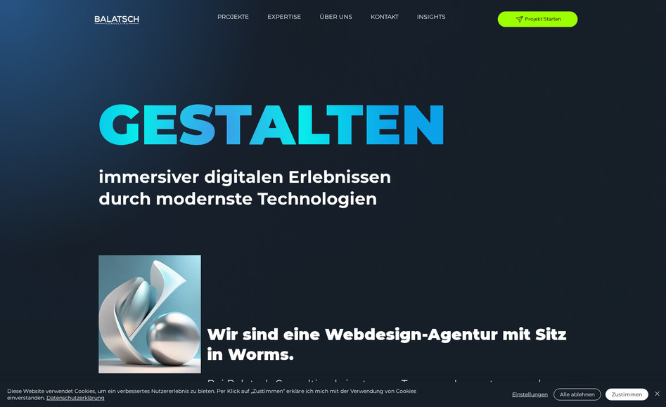 Balatsch Consulting: Unsere eigene Website ist unser Aushängeschild und ein Beweis dafür, was wir leisten können. Sie wurde mit modernsten Technologien und einem klaren Fokus auf Benutzererfahrung entwickelt. Das Design spiegelt unsere kreative und professionelle Arbeitsweise wieder, während die Struktur den Fokus auf eine intuitive Navigation legt. Mit einer Kombination aus Ästhetik, Funktionalität und Leistung demonstriert die Website, wie wir digitale Visionen in greifbare Erlebnisse verwandeln.