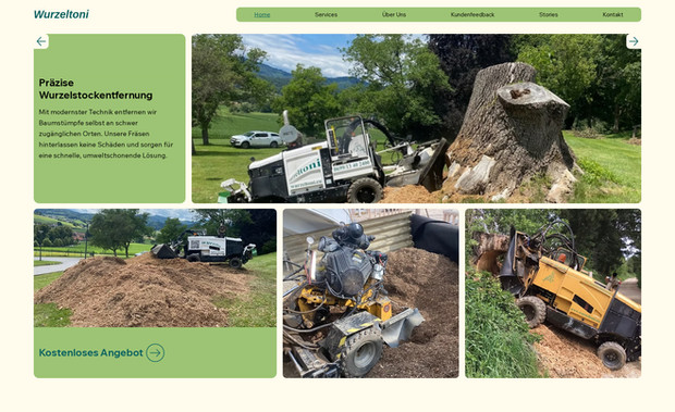 Wuzeltoni: Für Wurzeltoni haben wir eine professionelle und moderne Website entwickelt, die die vielfältigen Dienstleistungen des Unternehmens in den Bereichen Baum- und Landschaftspflege klar und ansprechend präsentiert.

Die Seite wurde responsiv gestaltet, um auf allen Endgeräten optimal zu funktionieren. Ein besonderer Fokus lag auf der Darstellung der wichtigsten Leistungen wie Baumfällung, Wurzelstockfräsung und Arbeiten mit Kran und Hebebühne, um die Expertise von Wurzeltoni hervorzuheben.

Zudem haben wir eine benutzerfreundliche Kontaktfunktion integriert, damit Kunden schnell und unkompliziert Anfragen stellen können. Die Website vermittelt Kompetenz und Vertrauen und ist darauf ausgelegt, potenzielle Kunden gezielt anzusprechen.
