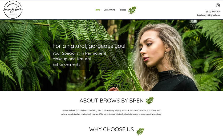Brows By Bren: Brows by Bren is a small business that offers eyebrow powder, tint, and shaping services in the lovely Richmond Hill, Georgia. Bren is the exact client we like to work with, a small business owner looking to create an online presence and expand her clientele.

We implemented the design and helped setup the scheduling services for scheduling appoinments and taking payments. The site also has policy forms available for download to streamline the client process.
