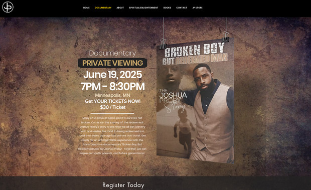 Joshuaproby: I designed and developed the official website for Joshua Proby, a bestselling author, minister, motivational speaker, community activist, and social entrepreneur. The site captures his transformative journey—from incarceration to inspiration—and centers his work in storytelling, advocacy, and youth empowerment.

Key Features:
- Home and Documentary section highlighting his film Broken Boy, But Redeemed Man, with a private viewing registration and a call to action to join the movement

- About page sharing Joshua’s personal story of resilience, legacy, and community-driven purpose

- Author, Speaker, and Activist sections showcasing his books, media presence, speaking engagements, and Peace4Poverty nonprofit work

- Online store for purchasing publications and ministry resources

- Contact and registration forms for event inquiries, viewer access, and direct engagement

- Clean, mobile-first design optimized for storytelling and audience connection

Objective & Impact:
The site positions Joshua Proby as a powerful voice for redemption, healing, and purpose—bridging his personal testimony with advocacy and outreach that inspires transformation in individuals and communities.