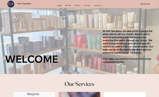 Hair Handlers: I designed and developed the Wix website for Hair Handlers, a Christchurch hair salon focused on quality service and client experience. This project included crafting a clean site structure, clear service pages, an easy-to-use contact/booking section, and basic on-page SEO to help the salon show up better in local searches. Built for speed, mobile responsiveness and effortless editing, the site lets the Hair Handlers team update styles, promotions and photos without needing ongoing technical support — strengthening their online presence and helping attract new clients.