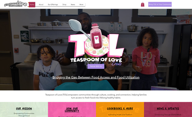 Teaspoon Of Love: iCreate partnered with Teaspoon of Love (TOL), a bilingual healthy cooking and community wellness initiative, to transform their digital presence into a platform that educates, engages, and inspires.

We designed and launched a Wix-powered website that showcases TOL’s bilingual cookbooks, family-friendly recipes, and live cooking demonstrations. To extend their reach, we built out event pages with booking functionality, integrated donation and partnership opportunities, and applied foundational SEO strategies to improve search visibility.

Beyond the site, iCreate supported TOL’s growth with branding, marketing collateral, YouTube content optimization, and community outreach campaigns. The result is a cohesive digital ecosystem that not only shares recipes but also drives real impact:

2,000+ cookbooks sold annually

50–100 attendees per live cooking demo

10+ community partnerships each year

7,000+ YouTube views and a growing mobile-first audience

This project highlights how iCreate helps nonprofits and community-based organizations combine storytelling with digital marketing to reach wider audiences, engage supporters, and sustain their mission.