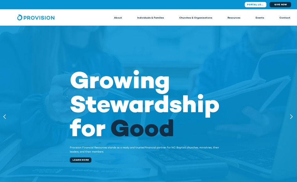 Provision Financial: A clean, modern nonprofit website designed to tell the powerful story of Provision’s mission and impact. Featuring bold photography, engaging calls-to-action, and an intuitive layout, this site inspires visitors to get involved, donate, or learn more about the organization’s global work.