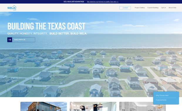 Sela Builders: ✅ Business consulting to distill Sela's core offer (coastal homes)
✅ Website with dynamic scalable CMS pages
✅ Simplified logo (to match market competitors)
✅ Roadmap forward to achieve 75+ topical pages and rank on Google results
✅ Facebook and Instagram profile optimization
✅ Meta Business suite optimization
✅ Google Business Profile assistance with top 10 list of profile optimizations and habits

Simplifying a complex construction company down to what makes them the most cash can be difficult to distill. That is what we accomplished with this website. Sela Builders builds beautiful homes on the coast of Texas in the historic Galveston area. Specializing in raised home construction, there is a distinct audience looking for a solution to the natural disasters. 
