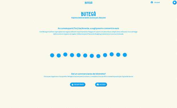 Butegà: Abbiamo curato la realizzazione del sito web per Butegaa, utilizzando la piattaforma Wix Studio per offrire una soluzione coerente, funzionale, professionale e facilmente aggiornabile.

Butegaa è un progetto dedicato alla valorizzazione dei piccoli produttori e delle botteghe artigiane italiane, attraverso una piattaforma che racconta storie autentiche, promuove prodotti locali e favorisce un commercio etico e consapevole. Il sito include sezioni dedicate ai produttori, ai territori, alle esperienze, a un blog editoriale e a un sistema di contatto diretto, il tutto ottimizzato per una navigazione fluida da qualsiasi dispositivo.

Il nostro intervento ha incluso:

Progettazione grafica e personalizzazione del layout su Wix Studio

Impostazione di una navigazione responsive e mobile‑friendly

Creazione di contenuti testuali, fotografici e video coerenti con l’identità del progetto

Integrazione di schede personalizzate per ogni produttore

Sviluppo con VELO per la gestione dinamica delle storie e dei contenuti editoriali

Ottimizzazione SEO di base per la visibilità online

Formazione del cliente per l’aggiornamento autonomo del sito

Integrazione AI per il supporto alla scrittura dei contenuti

Produzione di materiali fotografici e video promozionali e documentaristici

Con questo progetto abbiamo aiutato Butegaa a costruire una piattaforma digitale capace di mettere in rete le eccellenze artigiane italiane, raccontando la loro identità con autenticità e offrendo uno spazio digitale vivo, curato e umano.