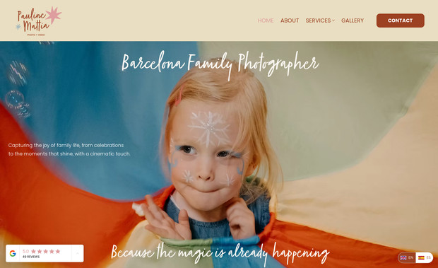 Pauline Mattia: Pauline Mattia – Barcelona Family & Lifestyle Photographer

Pauline Mattia is an intergenerational family, wedding, event and personal-brand photographer based in Barcelona, specialising in capturing natural, heartfelt moments and timeless memories for families, couples and brands. Her services include family sessions, newborn and pregnancy photography, small weddings, events and personal branding shoots.  ￼

What we did:
We designed and developed a clean, inviting website that beautifully presents Pauline’s photographic style and service offerings. The homepage introduces her story and values, while the services section is organised to help visitors easily find sessions that resonate with their needs — from family and newborn photoshoots to wedding and personal-branding photography. We emphasised high-impact visuals, intuitive navigation, and responsive design so the site performs well across devices. The result is a professional, user-friendly platform that reflects Pauline’s creative vision and helps convert visitors into booked clients.
